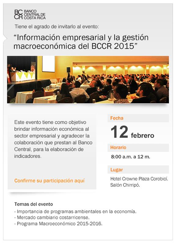 Invitación a evento empresarial del Banco Central de Costa Rica sobre gestión macroeconómica 2015, con fecha 12 de febrero en el Hotel Crowne Plaza Corobici.